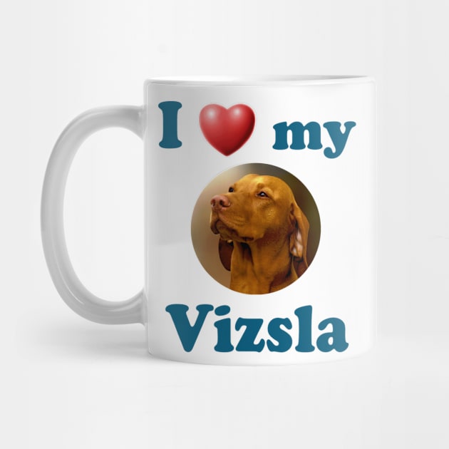 I Love My Vizsla by Naves